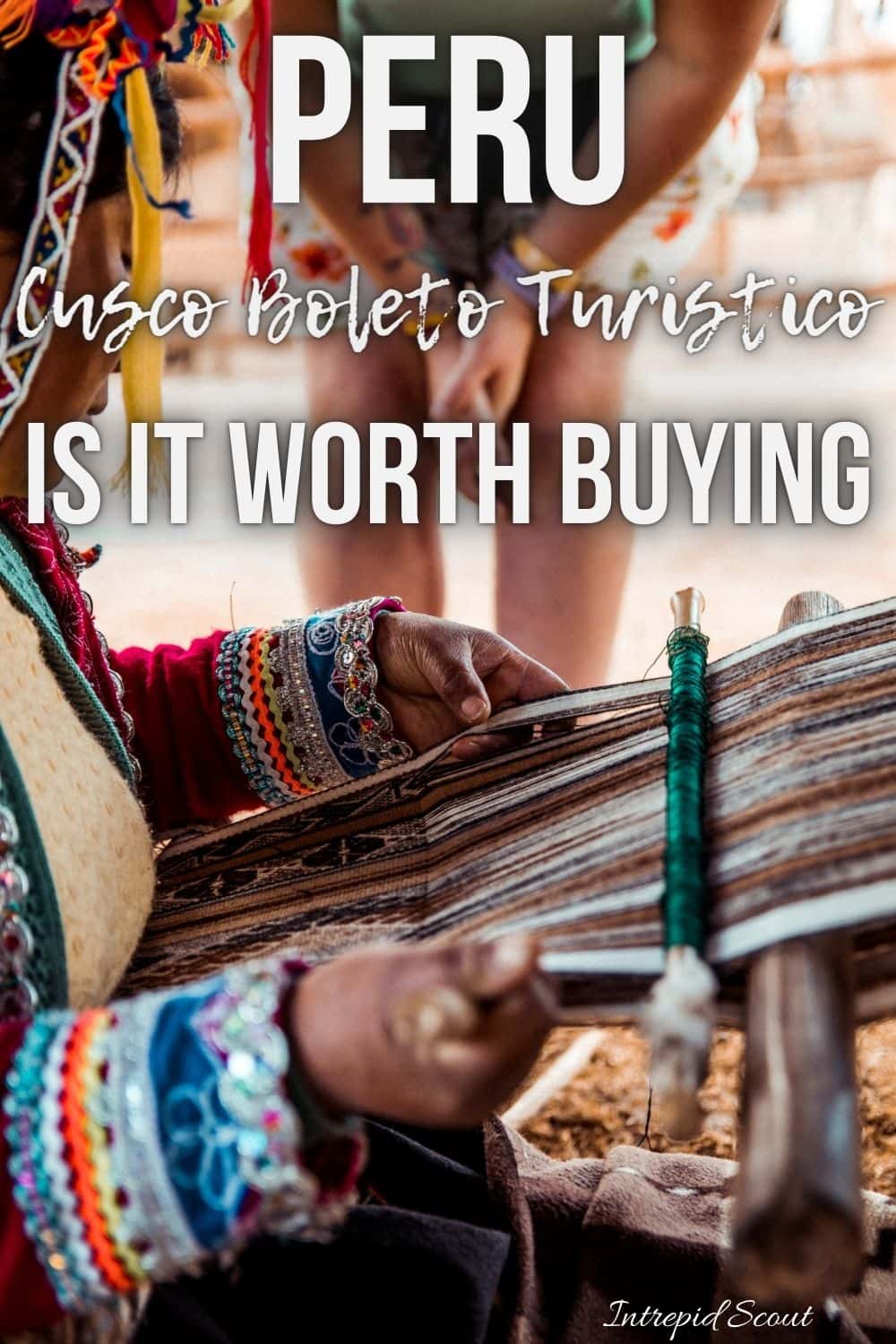 Cusco Boleto Turistico is it worth buying