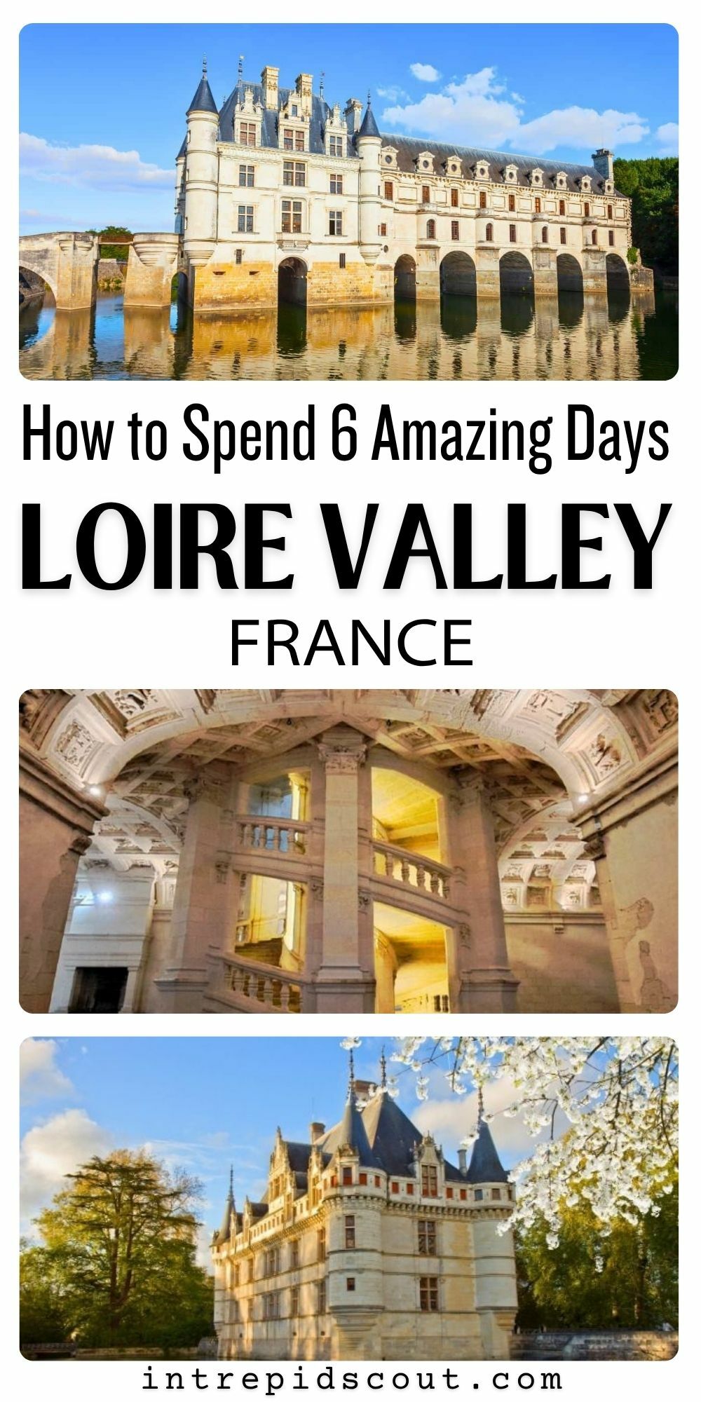 How to Spend 6 Days in the Loire Valley How to Spend 6 Days in the Loire Valley
